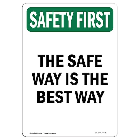 OSHA SAFETY FIRST Sign, The Safe Way Is The Best Way, 14in X 10in Rigid Plastic